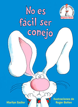 No es fácil ser conejo (It's Not Easy Being a Bunny Spanish Edition) Hardcover by Marilyn Sadler; illustrated by Roger Bollen