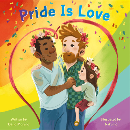 Pride Is Love Ebook by Dano Moreno; illustrated by Nakul P