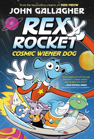 Rex Rocket: Cosmic Wiener Dog Hardcover by John Gallagher