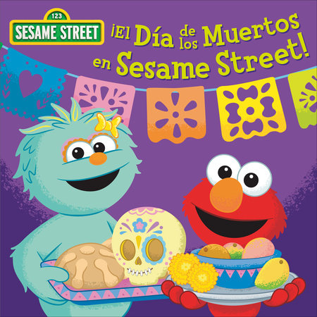 ¡El Día de los Muertos en Sesame Street! (Sesame Street) EL by Random House; illustrated by Barry Goldberg