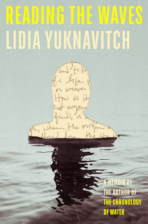 Reading the Waves Hardcover by Lidia Yuknavitch