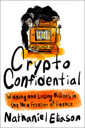 Crypto Confidential Hardcover by Nathaniel Eliason