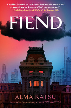 Fiend Hardcover by Alma Katsu