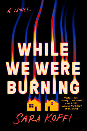 While We Were Burning Hardcover by Sara Koffi