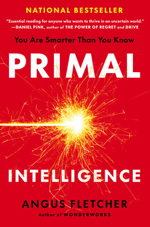 Primal Intelligence Hardcover by Angus Fletcher