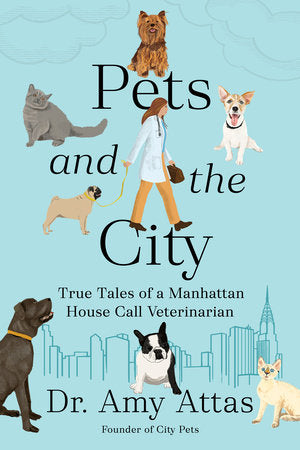 Pets and the City Hardcover by Dr. Amy Attas