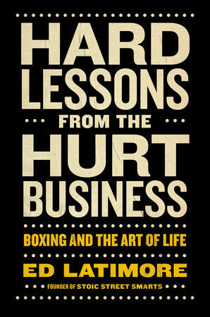 Hard Lessons from the Hurt Business Hardcover by Ed Latimore