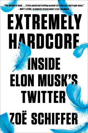 Extremely Hardcore Hardcover by Zoë Schiffer