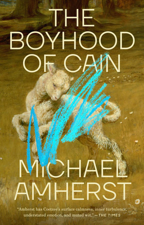 The Boyhood of Cain Paperback by Michael Amherst