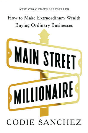 Main Street Millionaire Hardcover by Codie Sanchez