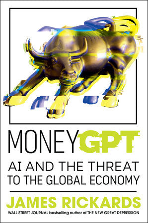 MoneyGPT Hardcover by James Rickards