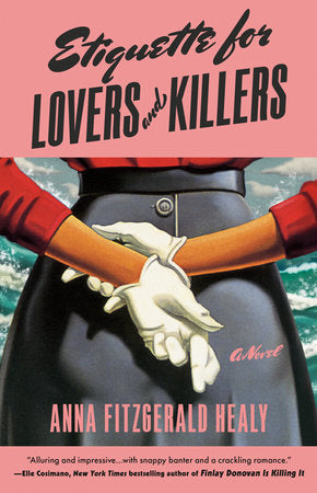 Etiquette for Lovers and Killers Hardcover by Anna Fitzgerald Healy