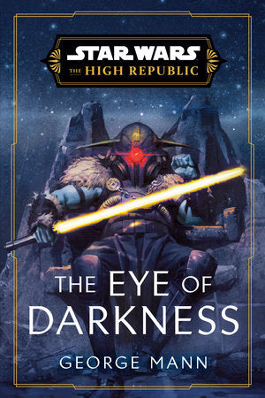 Star Wars: The Eye of Darkness (The High Republic) TR by George Mann
