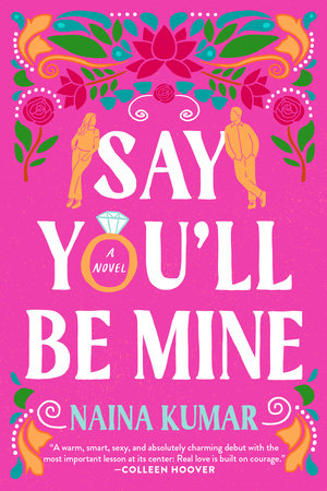 Say You'll Be Mine Paperback by Naina Kumar
