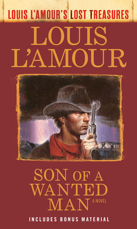 Son of a Wanted Man (Louis L'Amour Lost Treasures) Paperback by Louis L'Amour