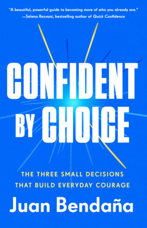 Confident by Choice Paperback by Juan Bendaña