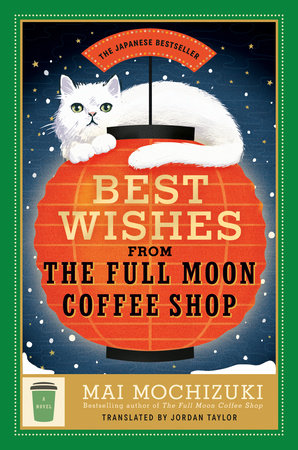 Best Wishes from the Full Moon Coffee Shop Hardcover by Mai Mochizuki; Translated by Jordan Taylor