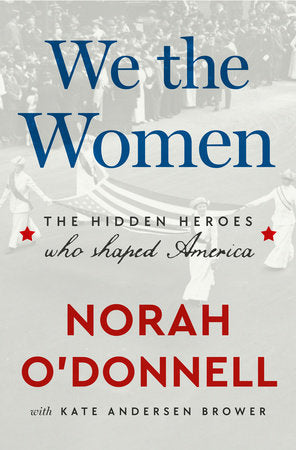 We the Women Hardcover by Norah O'Donnell with Kate Andersen Brower