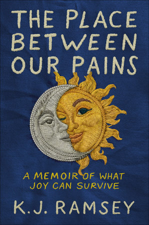 The Place Between Our Pains Hardcover by K.J. Ramsey
