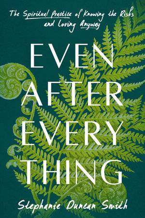 Even After Everything Hardcover by Stephanie Duncan Smith