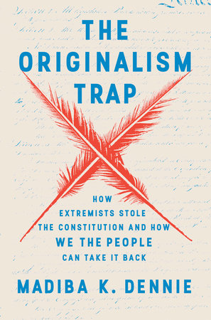 The Originalism Trap Hardcover by Madiba K. Dennie