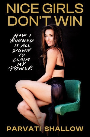 Nice Girls Don't Win Hardcover by Parvati Shallow