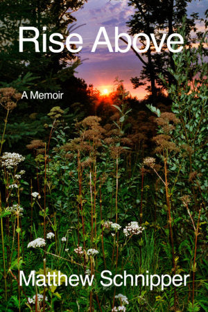 Rise Above Hardcover by Matthew Schnipper
