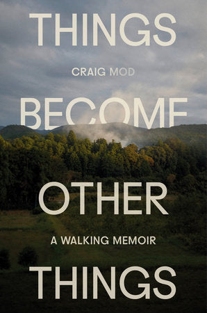 Things Become Other Things Hardcover by Craig Mod