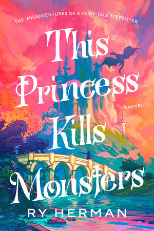This Princess Kills Monsters Paperback by Ry Herman