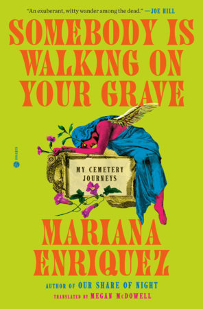 Somebody Is Walking on Your Grave Paperback by Mariana Enriquez; Translated by Megan McDowell