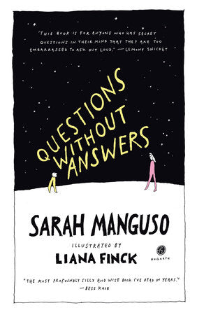 Questions Without Answers Hardcover by Sarah Manguso; Illustrated by Liana Finck