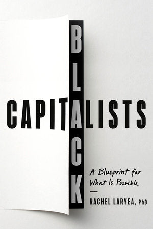 Black Capitalists Hardcover by Rachel Laryea, PhD