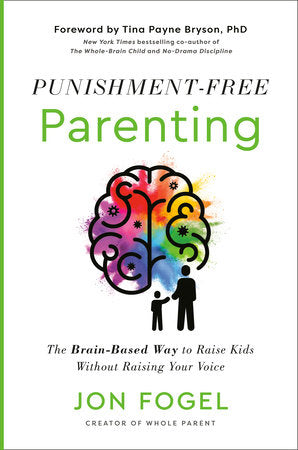 Punishment-Free Parenting Hardcover by Jon Fogel