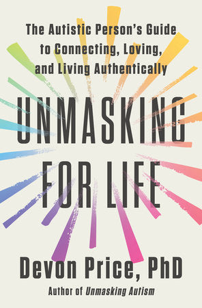 Unmasking for Life Hardcover by Devon Price, PhD