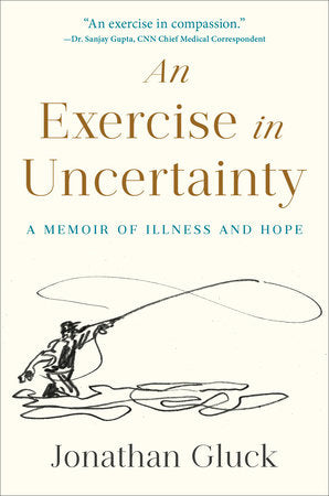 An Exercise in Uncertainty Hardcover by Jonathan Gluck