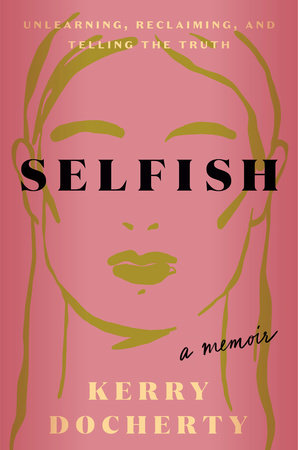 Selfish Hardcover by Kerry Docherty