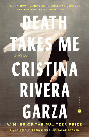 Death Takes Me TR by Cristina Rivera Garza