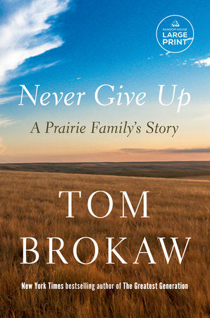 Never Give Up Paperback by Tom Brokaw