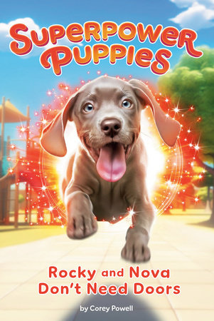 Rocky and Nova Don't Need Doors #3 Paperback by Corey Powell; Illustrated by Kristen Humphrey