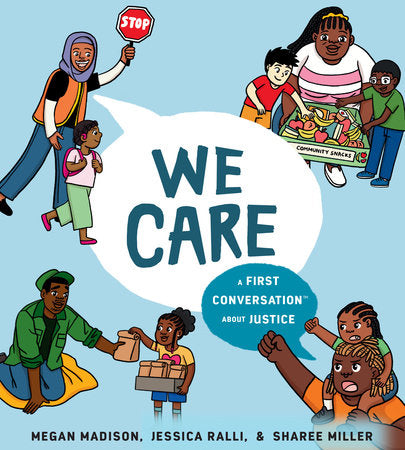 We Care: A First Conversation About Justice HC by Megan Madison and Jessica Ralli; Illustrated by Sharee Miller