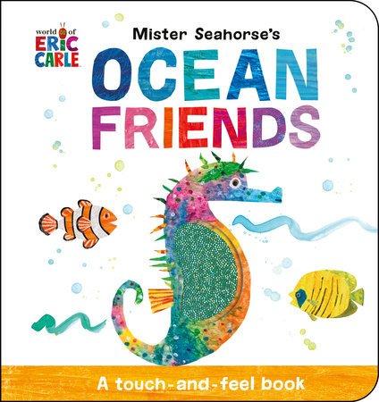 Mister Seahorse's Ocean Friends Board Book by Eric Carle; Illustrated by Eric Carle
