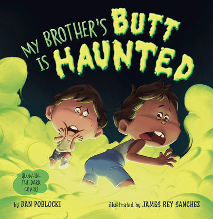 My Brother's Butt Is Haunted Hardcover by Dan Poblocki; illustrated by James Rey Sanchez