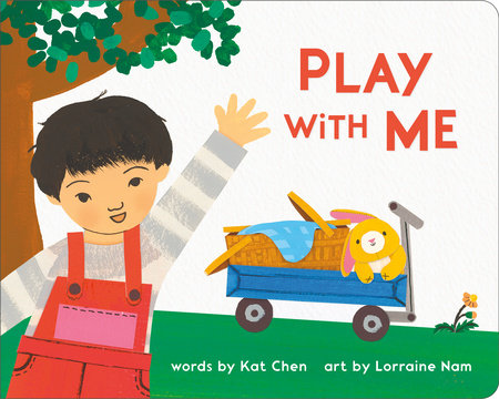 Play with Me Ebook by Kat Chen; Illustrated by Lorraine Nam