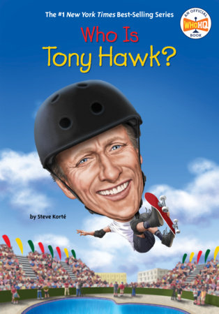 Who Is Tony Hawk? DG by Steve Korte; illustrated by Andrew Thomson