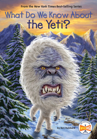 What Do We Know About the Yeti? Paperback by Ben Hubbard; Illustrated by Manuel Gutierrez