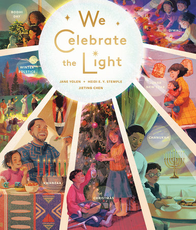 We Celebrate the Light Hardcover by Jane Yolen and Heidi E. Y. Stemple; Illustrated by Jieting Chen