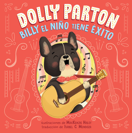 Billy el Niño tiene éxito Hardcover by Dolly Parton; Illustrated by MacKenzie Haley; Translated by Isabel C. Mendoza