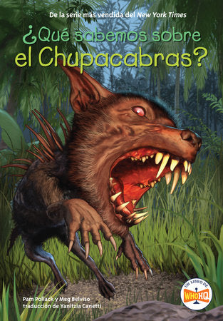 ¿Qué sabemos sobre el Chupacabras? Paperback by Pam Pollack and Meg Belviso; Illustrated by Andrew Thomson; Translated by Yanitzia Canetti