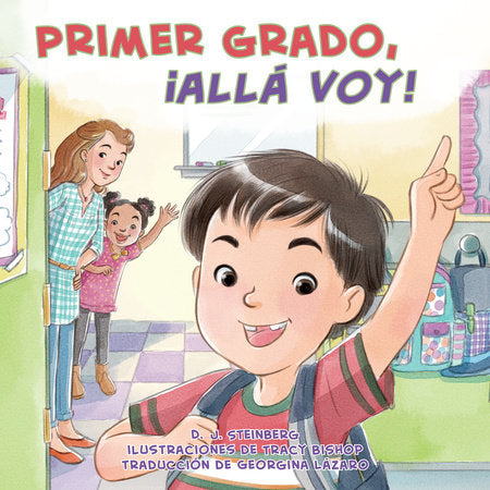Primer grado, ¡allá voy! Paperback by D. J. Steinberg; Illustrated by Tracy Bishop; Translated by Georgina Lázaro