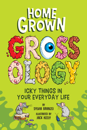 Homegrown Grossology Paperback by Sylvia Branzei; Illustrated by Jack Keely